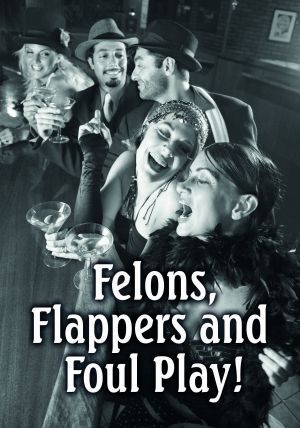 FelonsFlappersandFoulPlay
